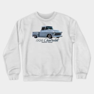 1956 Chevrolet Pickup Truck Crewneck Sweatshirt